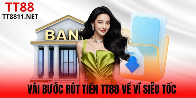 Quy trình rút tiền từ TT88 chỉ trong 3 bước